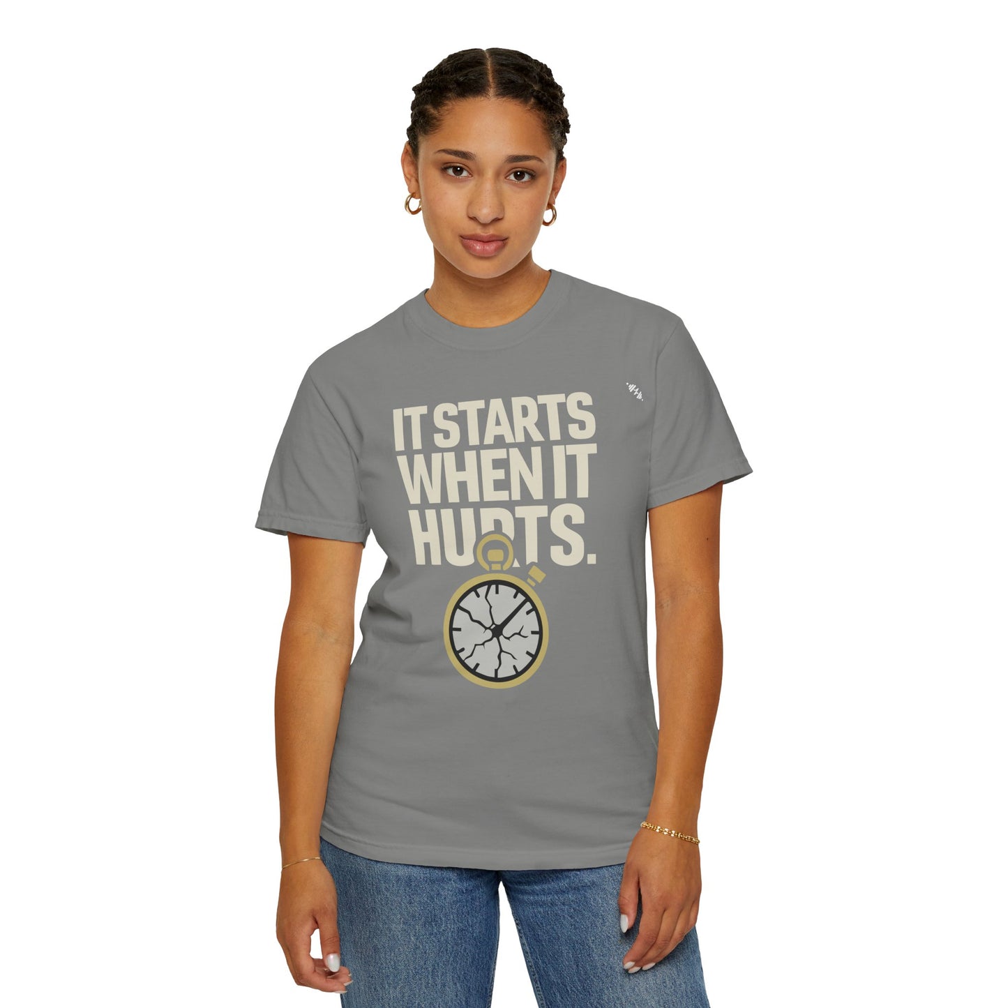 It Starts When It Hurts - Graphic Tee
