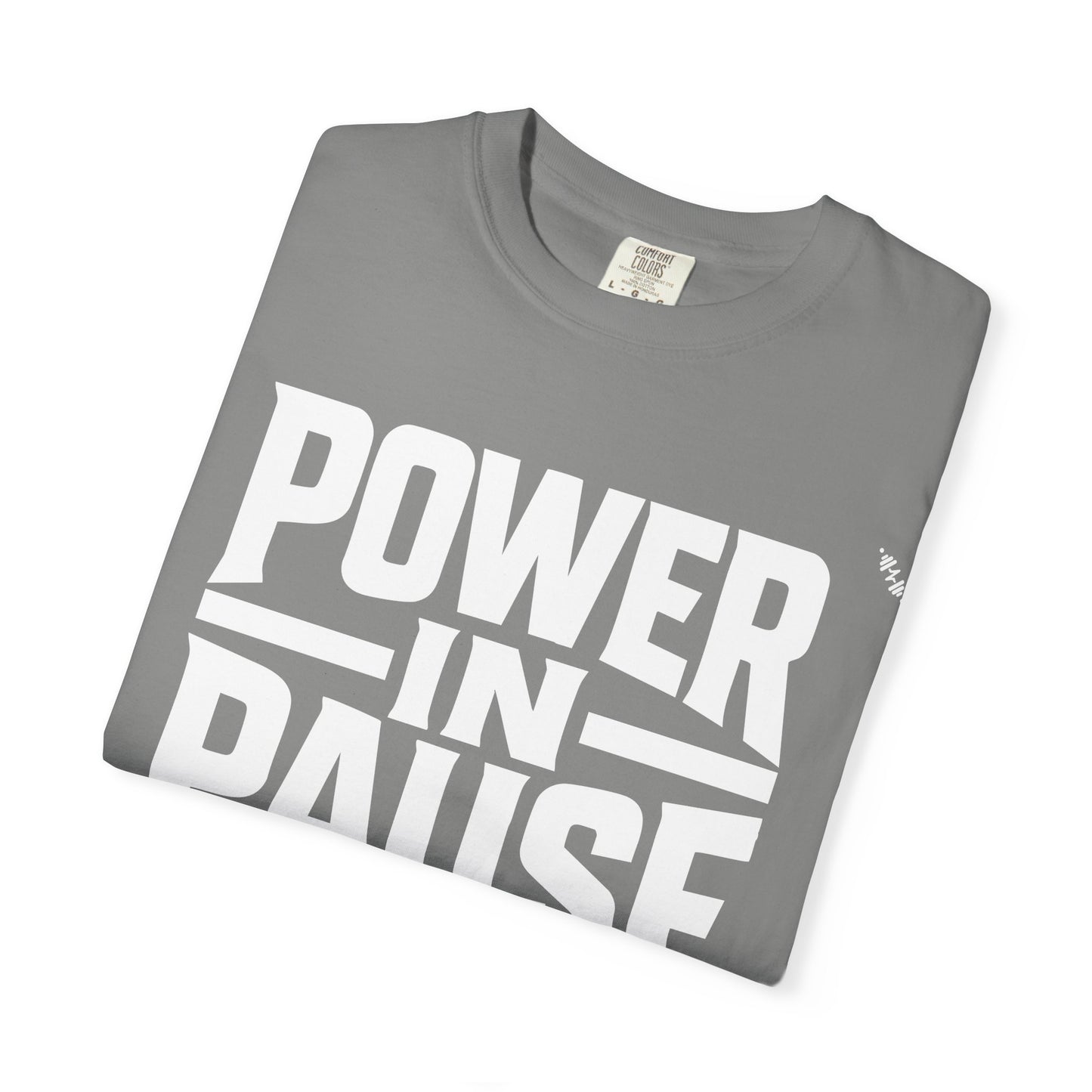 Power In Pause - Tee