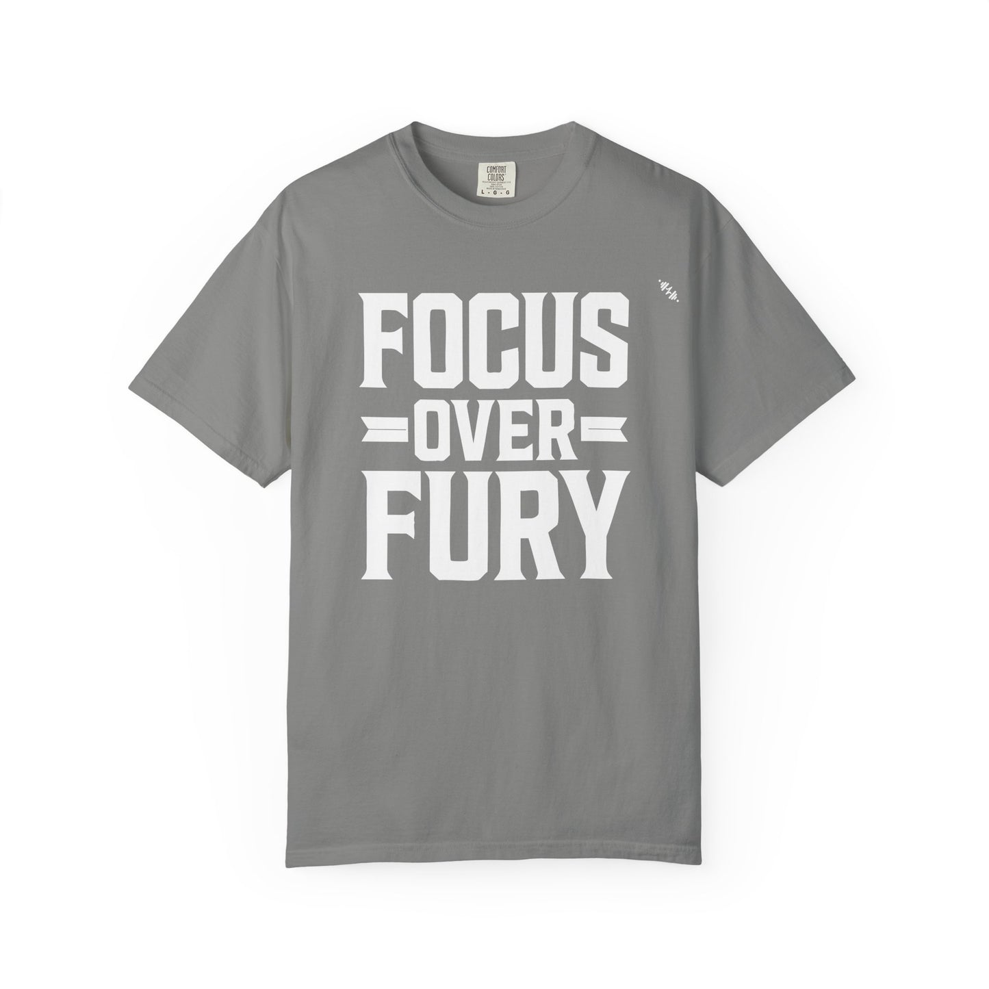 Focus Over Fury - Tee