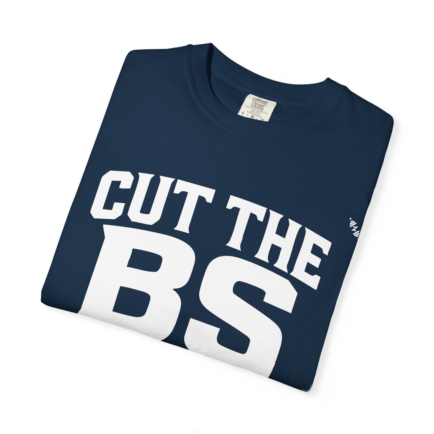 CUT THE BS - Tee