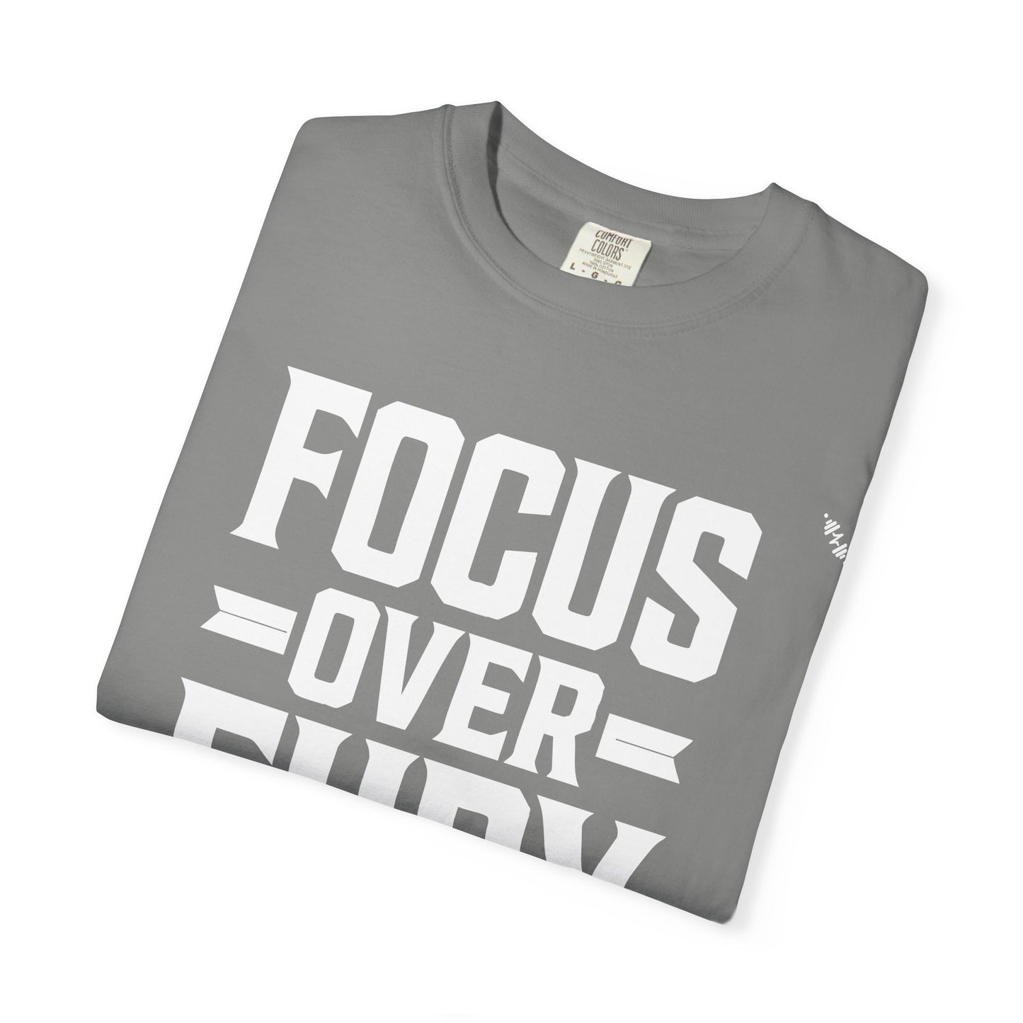 Focus Over Fury - Tee
