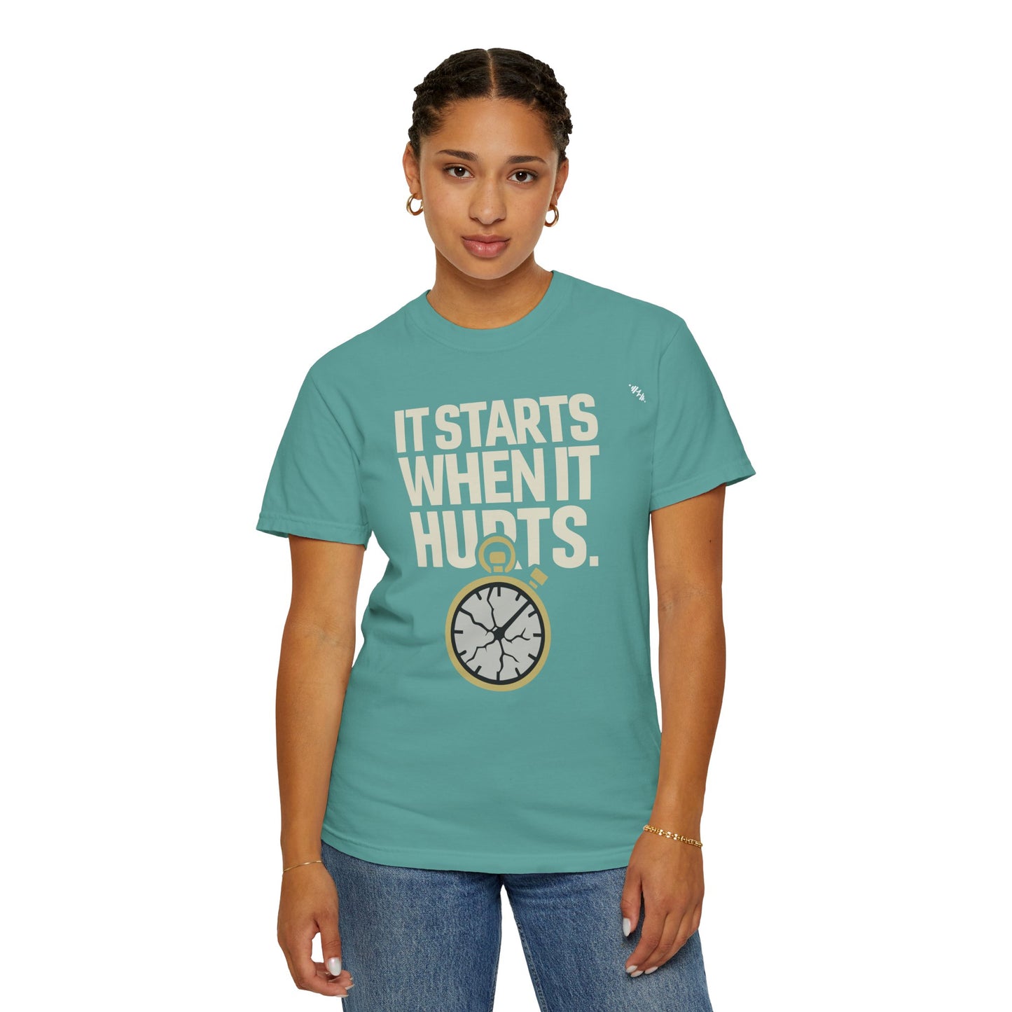 It Starts When It Hurts - Graphic Tee