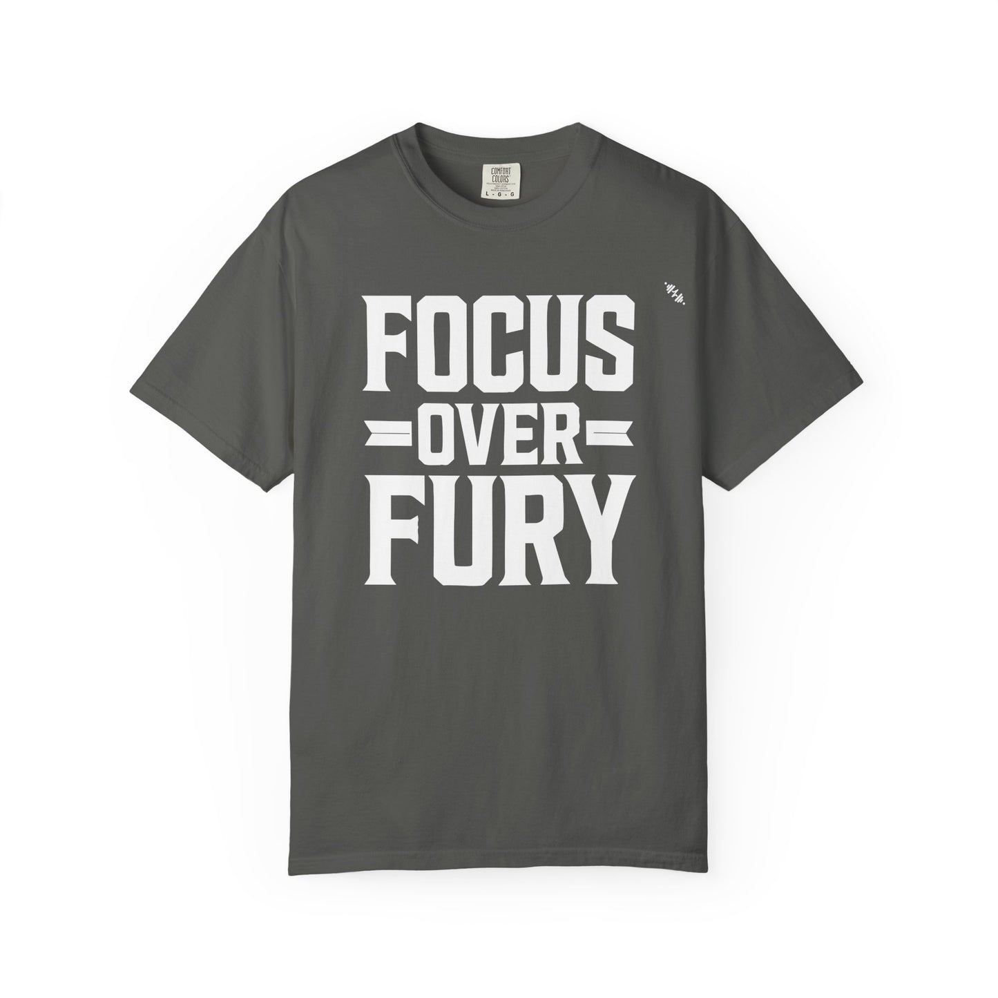 Focus Over Fury - Tee