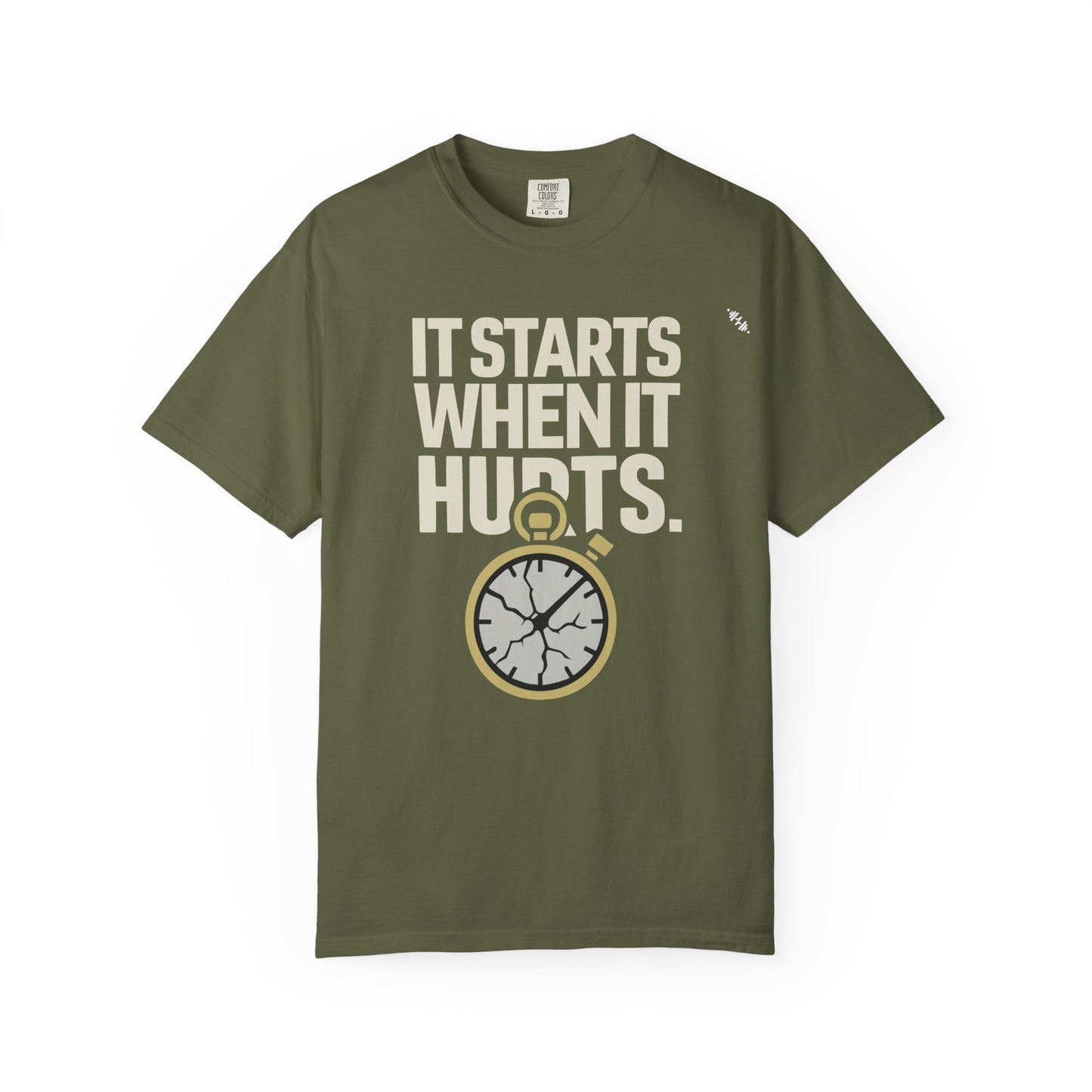 It Starts When It Hurts - Graphic Tee