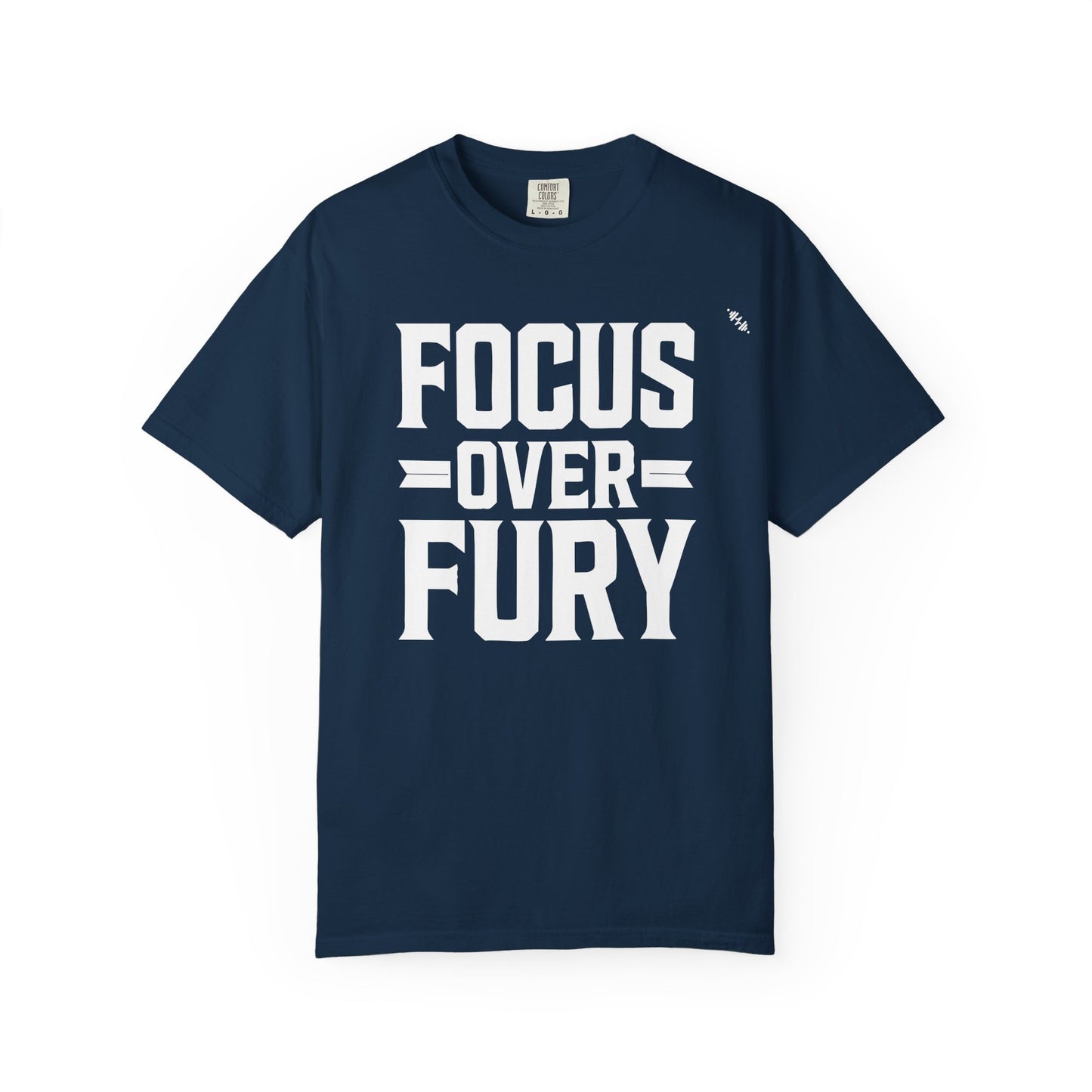 Focus Over Fury - Tee
