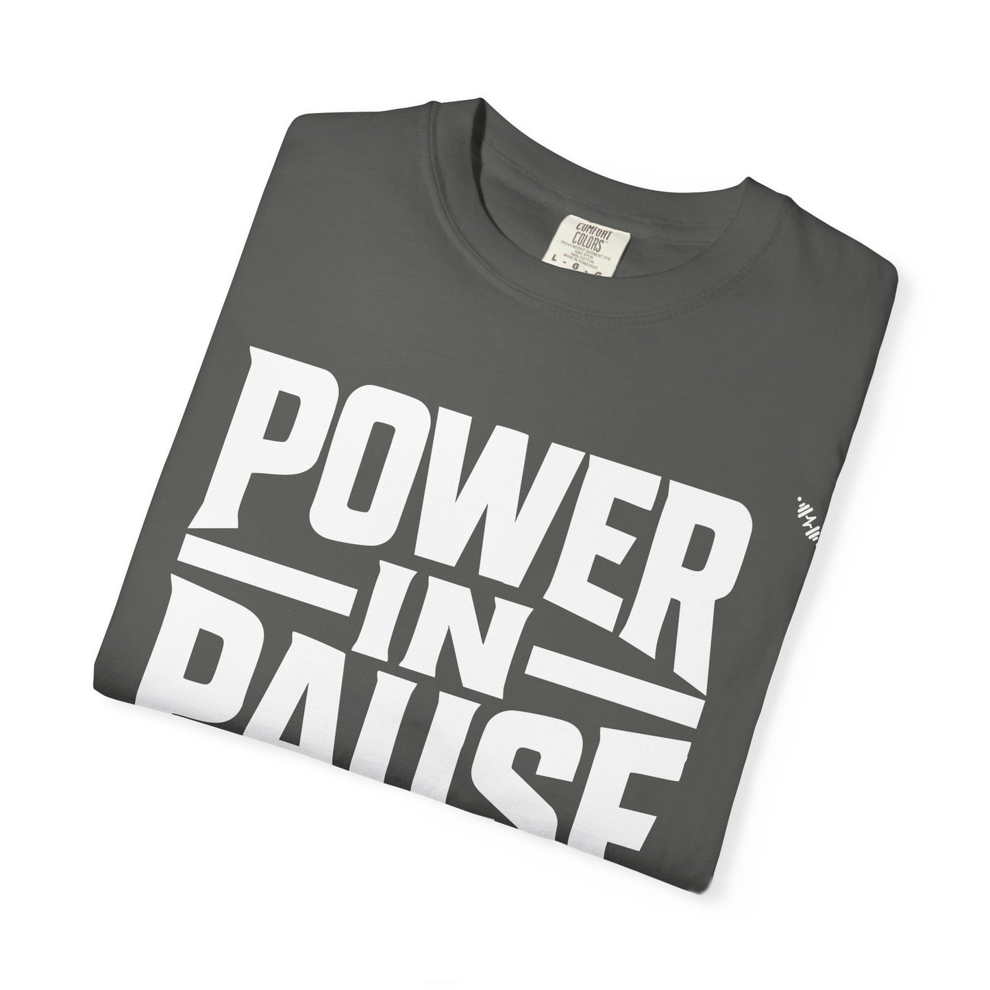 Power In Pause - Tee