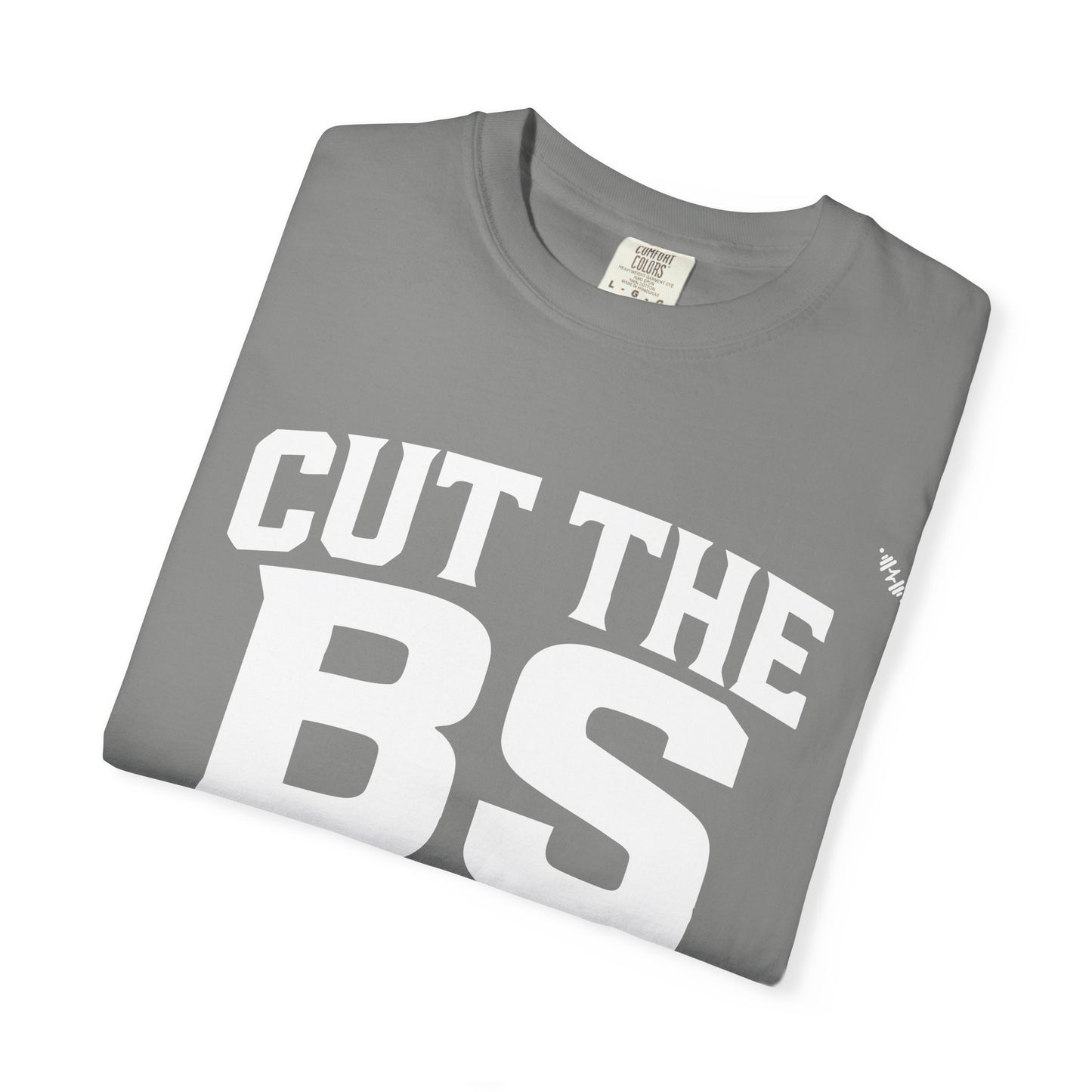 CUT THE BS - Tee