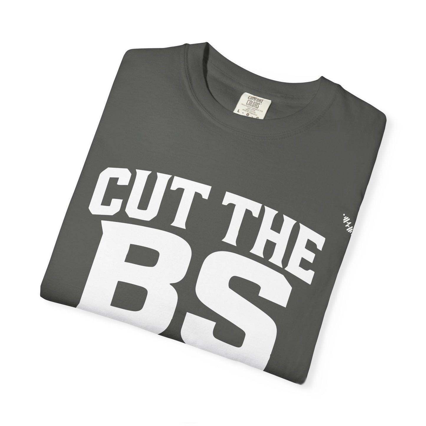 CUT THE BS - Tee