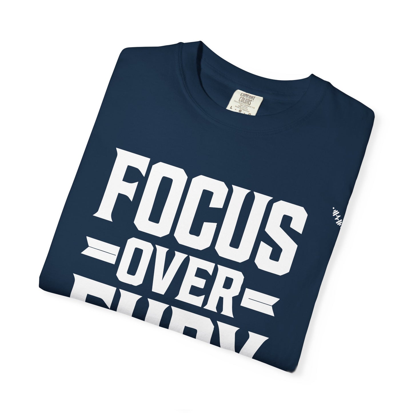 Focus Over Fury - Tee