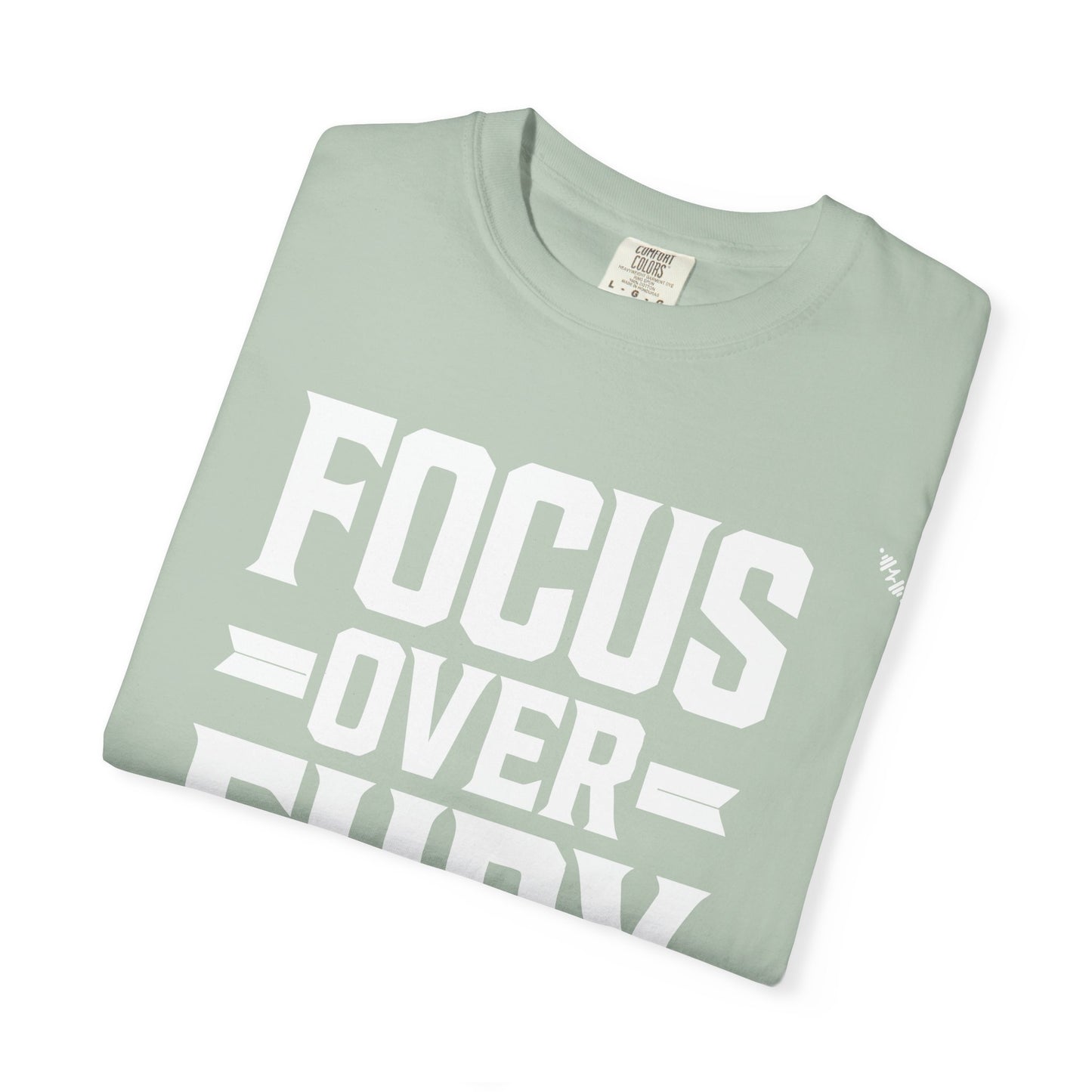 Focus Over Fury - Tee