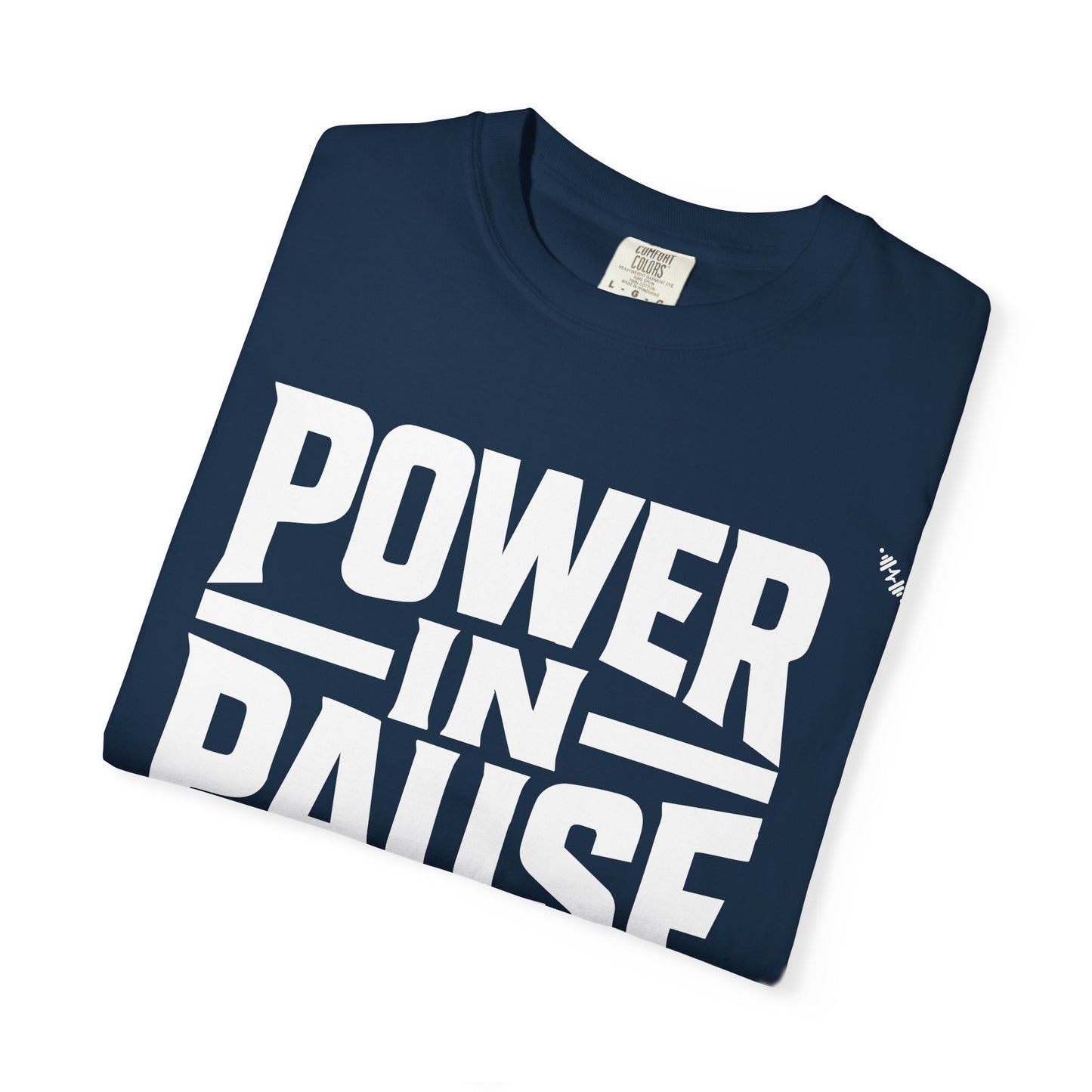 Power In Pause - Tee