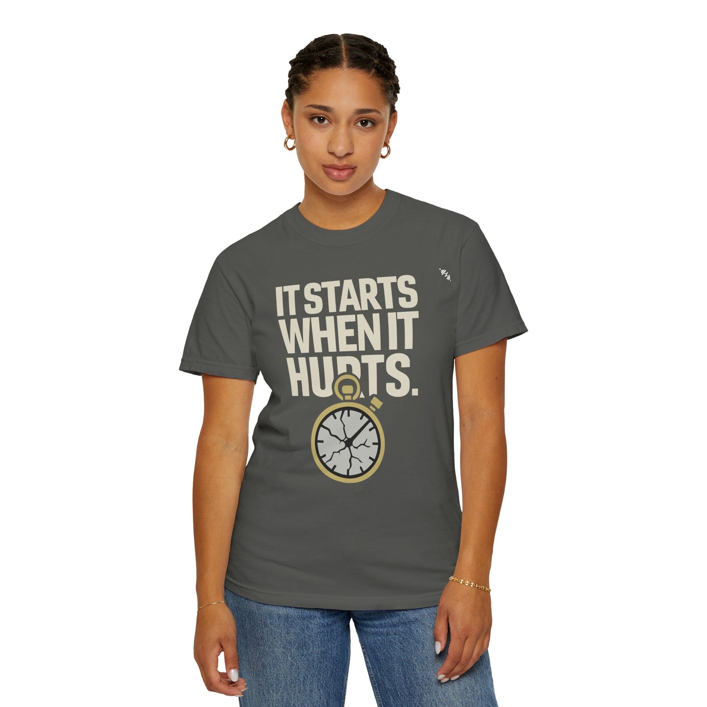It Starts When It Hurts - Graphic Tee