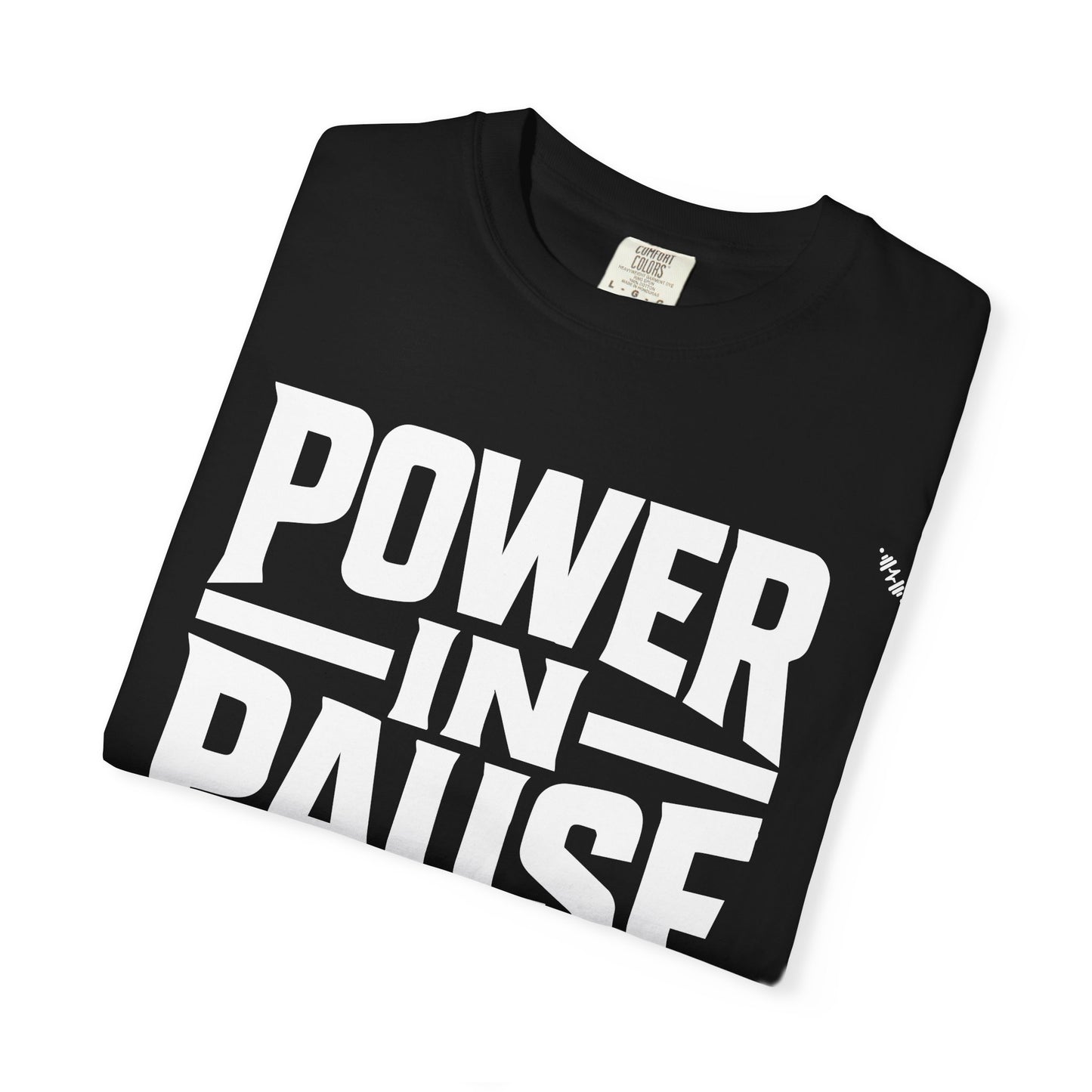Power In Pause - Tee