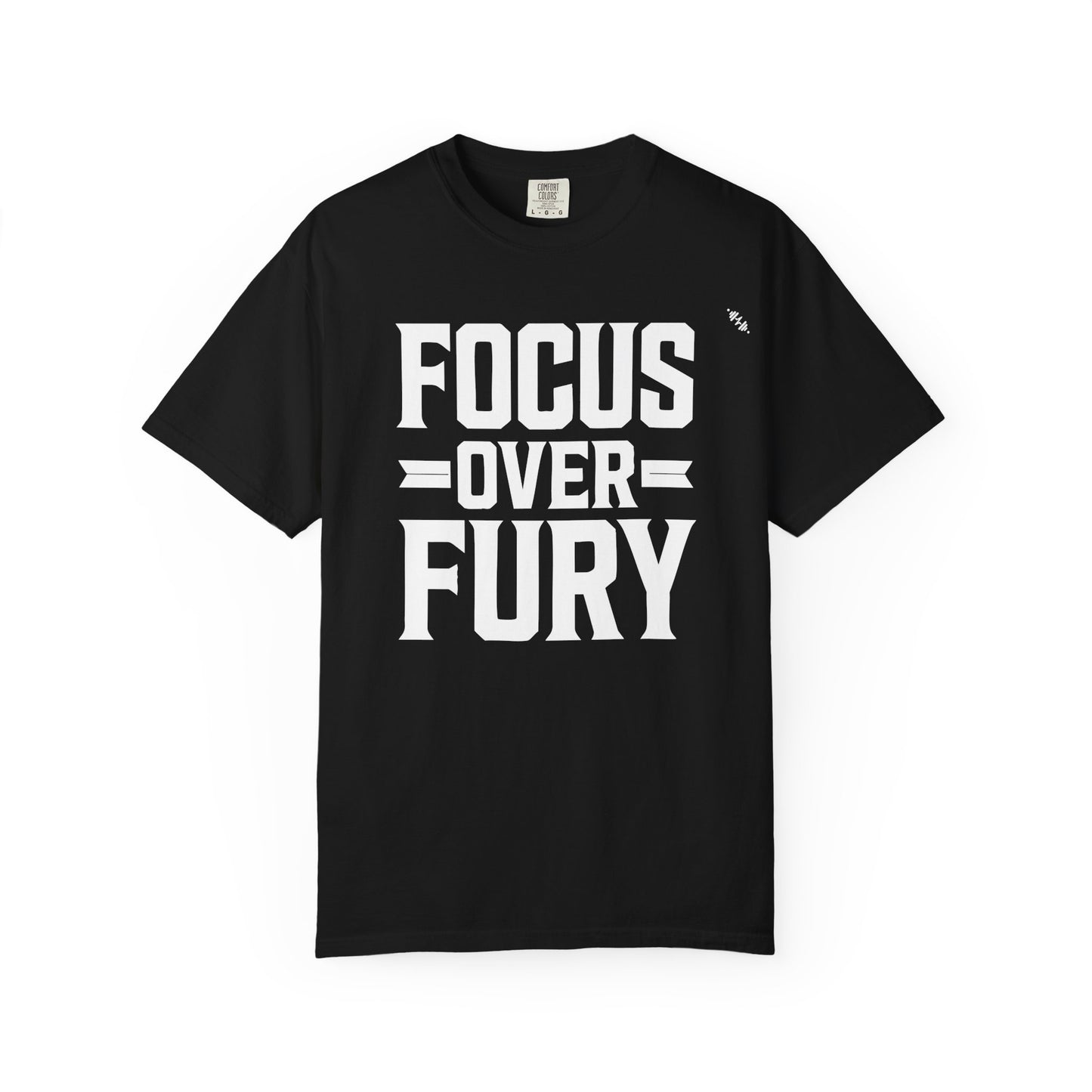 Focus Over Fury - Tee