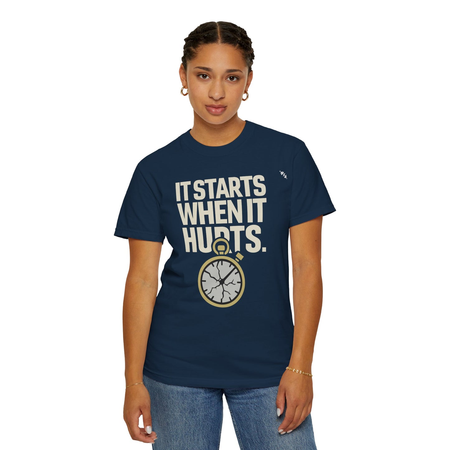 It Starts When It Hurts - Graphic Tee