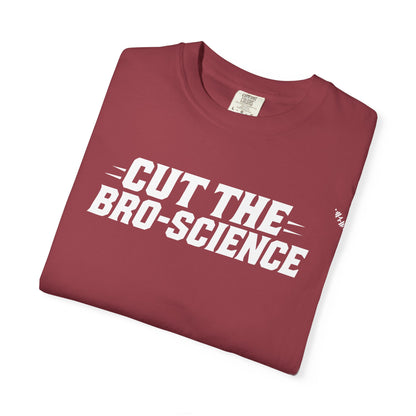 Cut the Bro-Science - Tee