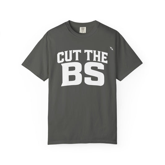 CUT THE BS - Tee