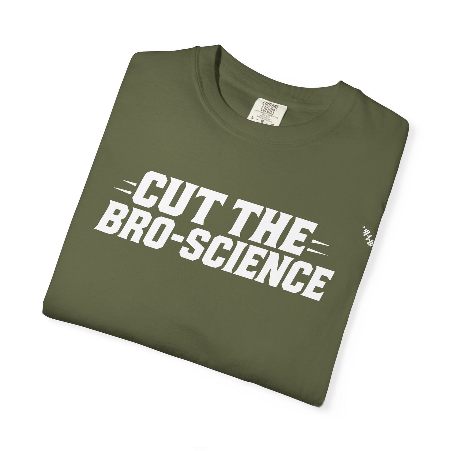 Cut the Bro-Science - Tee