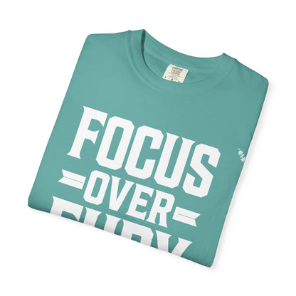 Focus Over Fury - Tee