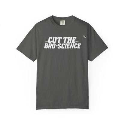 Cut the Bro-Science - Tee