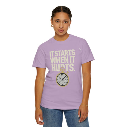 It Starts When It Hurts - Graphic Tee