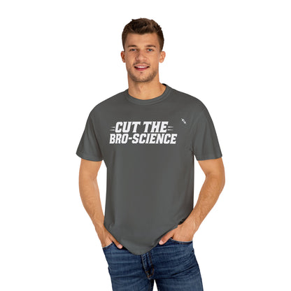 Cut the Bro-Science - Tee