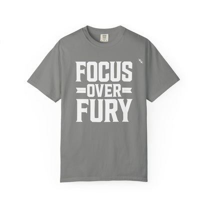 Focus Over Fury - Tee