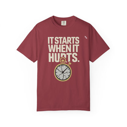 It Starts When It Hurts - Graphic Tee