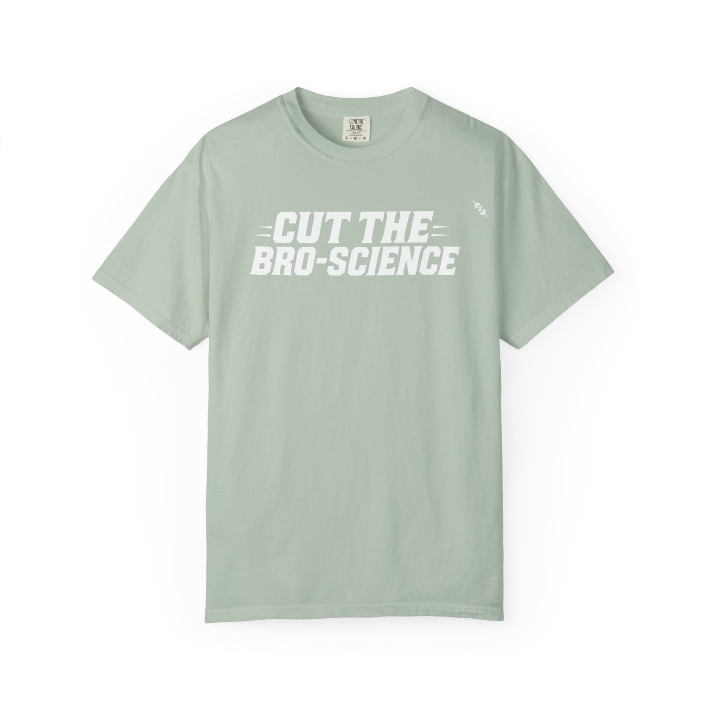 Cut the Bro-Science - Tee