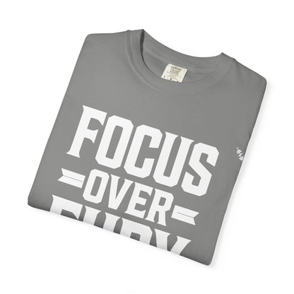 Focus Over Fury - Tee