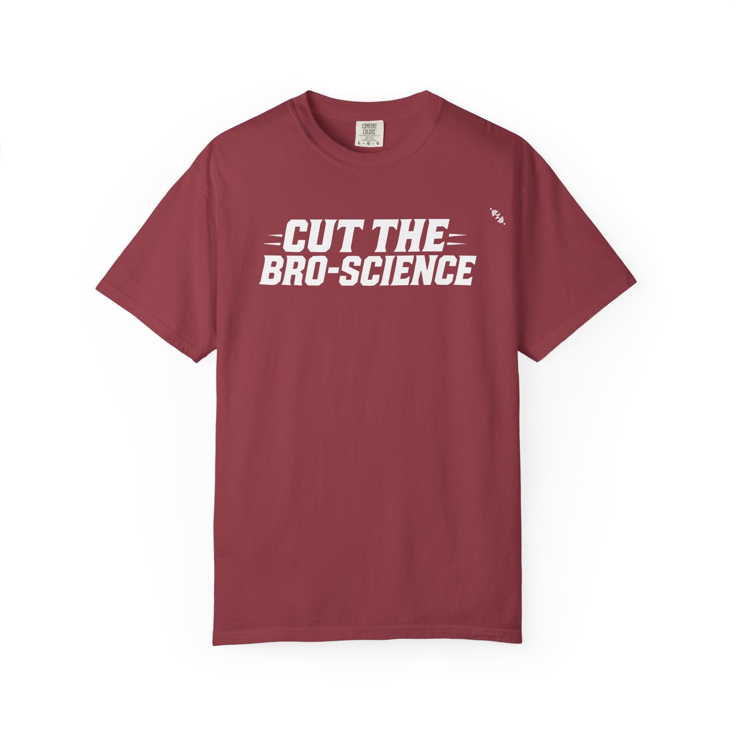 Cut the Bro-Science - Tee