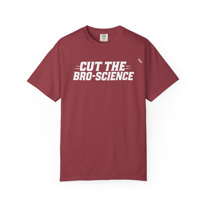 Cut the Bro-Science - Tee