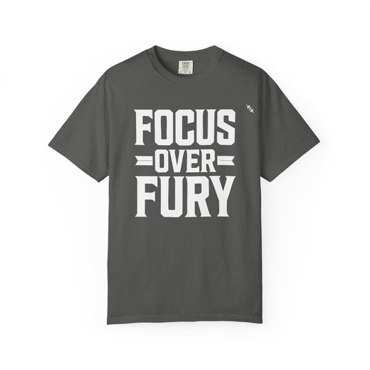 Focus Over Fury - Tee