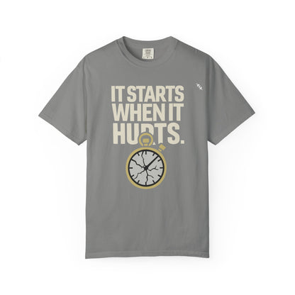 It Starts When It Hurts - Graphic Tee