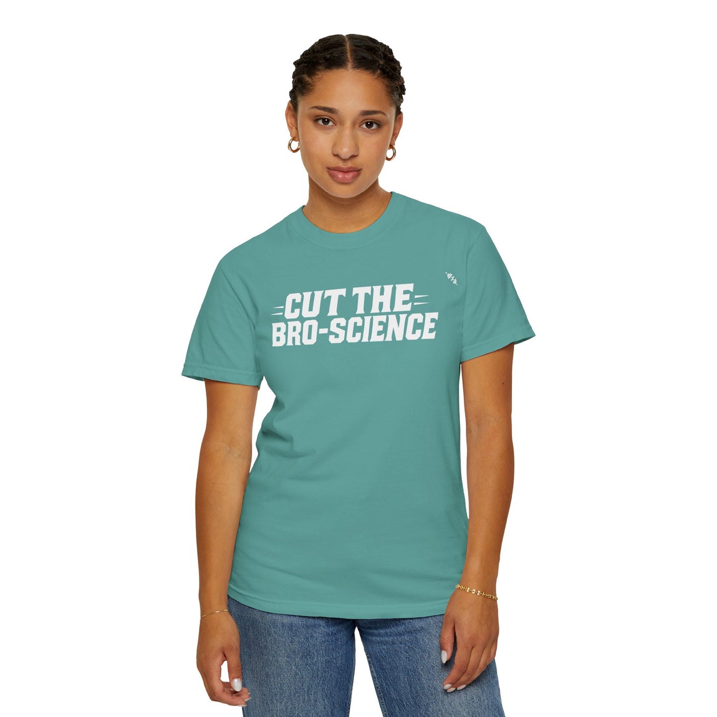 Cut the Bro-Science - Tee