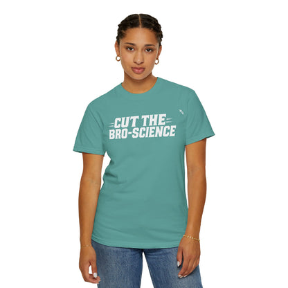 Cut the Bro-Science - Tee