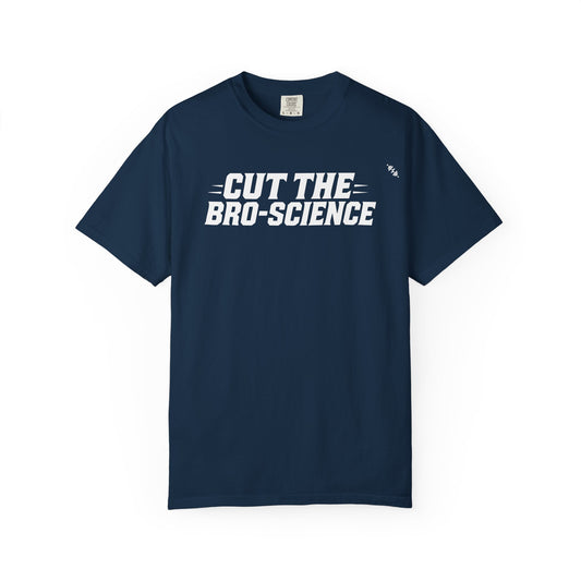 Cut the Bro-Science - Tee