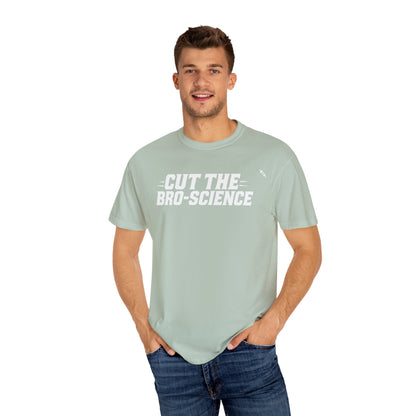 Cut the Bro-Science - Tee
