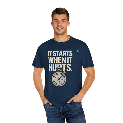 It Starts When It Hurts - Graphic Tee
