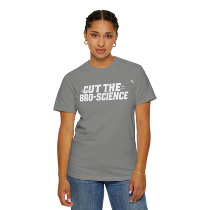 Cut the Bro-Science - Tee