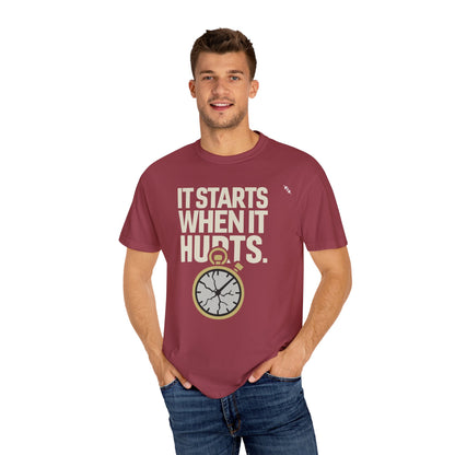 It Starts When It Hurts - Graphic Tee