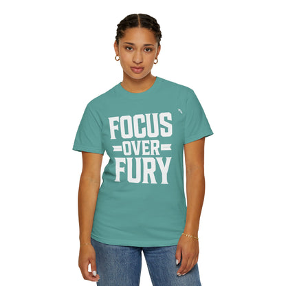 Focus Over Fury - Tee