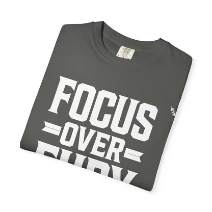 Focus Over Fury - Tee