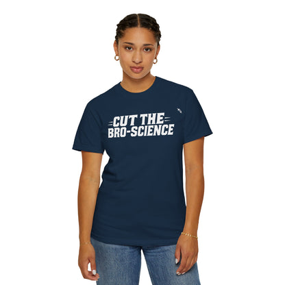 Cut the Bro-Science - Tee