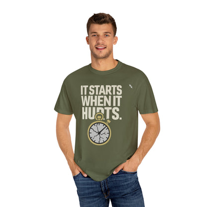It Starts When It Hurts - Graphic Tee