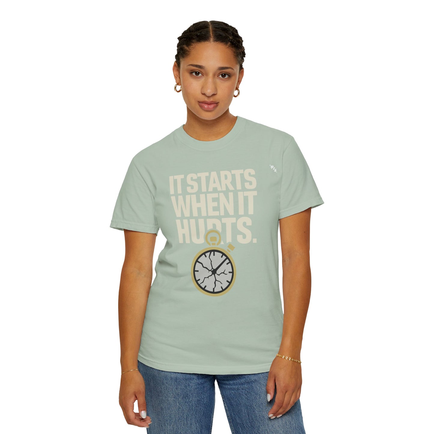 It Starts When It Hurts - Graphic Tee
