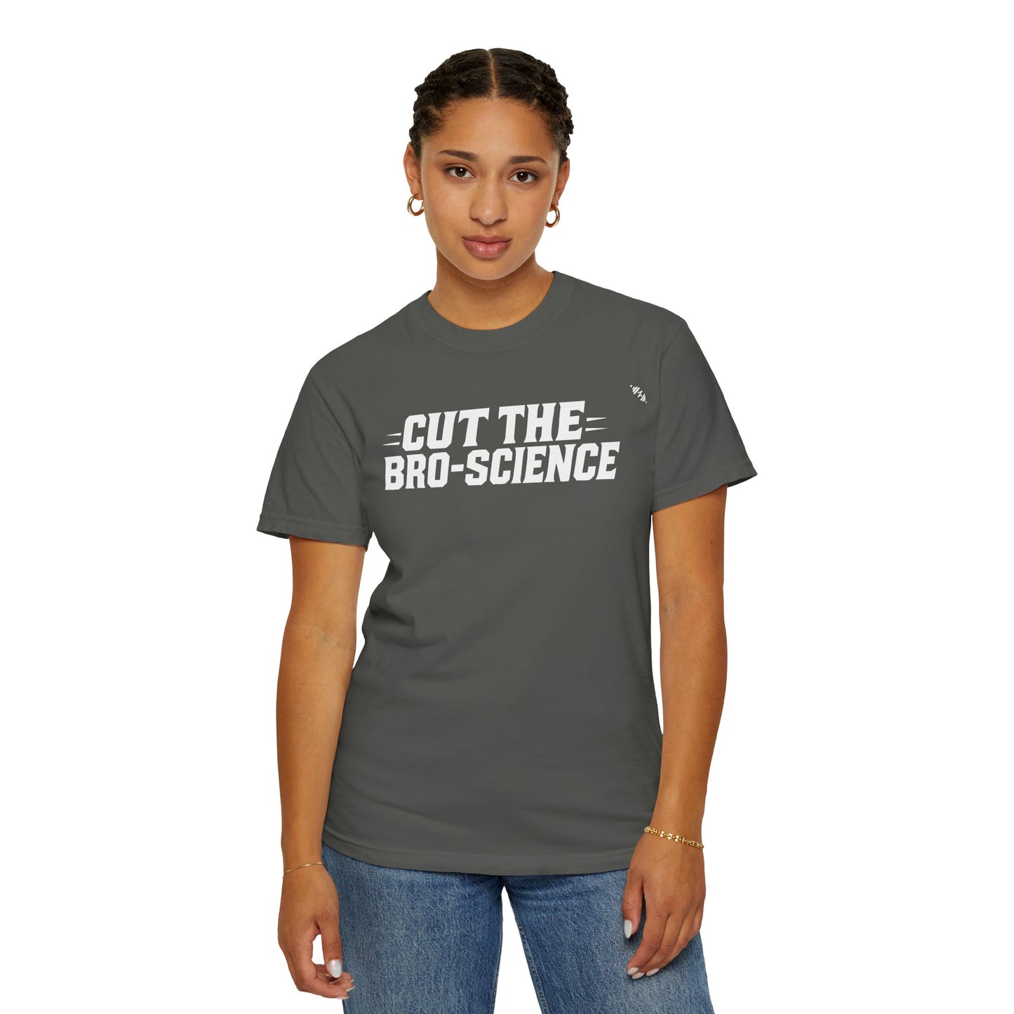 Cut the Bro-Science - Tee