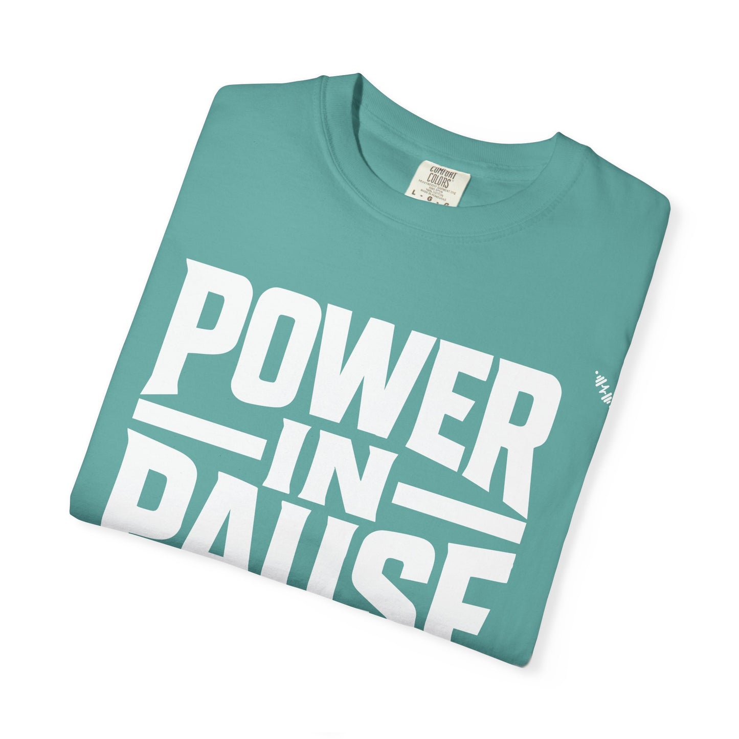 Power In Pause - Tee