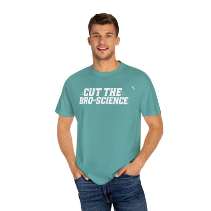 Cut the Bro-Science - Tee