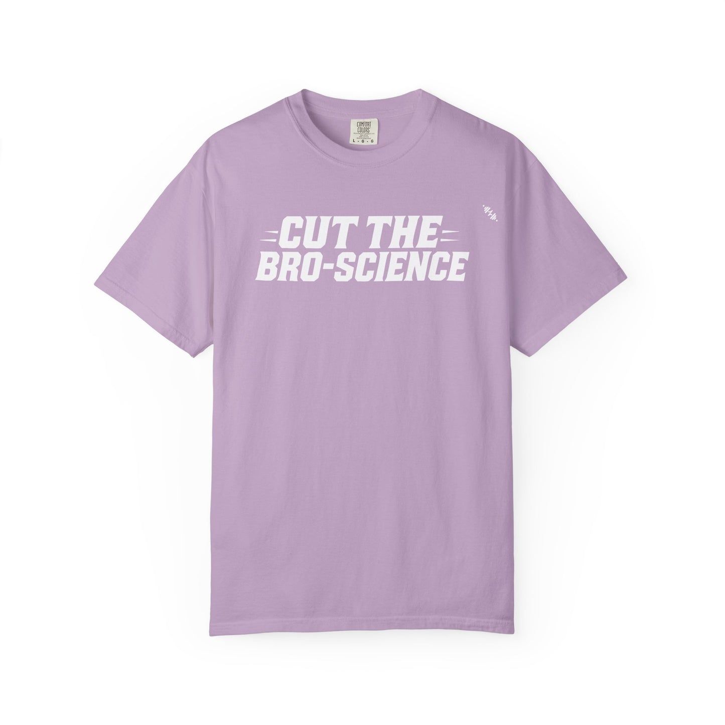 Cut the Bro-Science - Tee